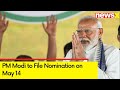 PM Modi to File Nomination on May 14 | 2024 General Elections | NewsX