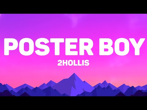 2hollis - Poster Boy (Lyrics)