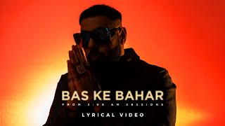 Bas Ke Bahar ~ Badshah (3:00 AM Sessions) Video HD