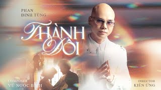 THÀNH ĐÔI | Phan Đinh Tùng - Ngày chúng ta bước cùng nhau tràn ngập lời chúc phúc thành đôi