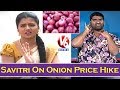 Savitri On Onion Price Hike; Onion Price Hits 60 Per KG-Weekend Teenmaar News