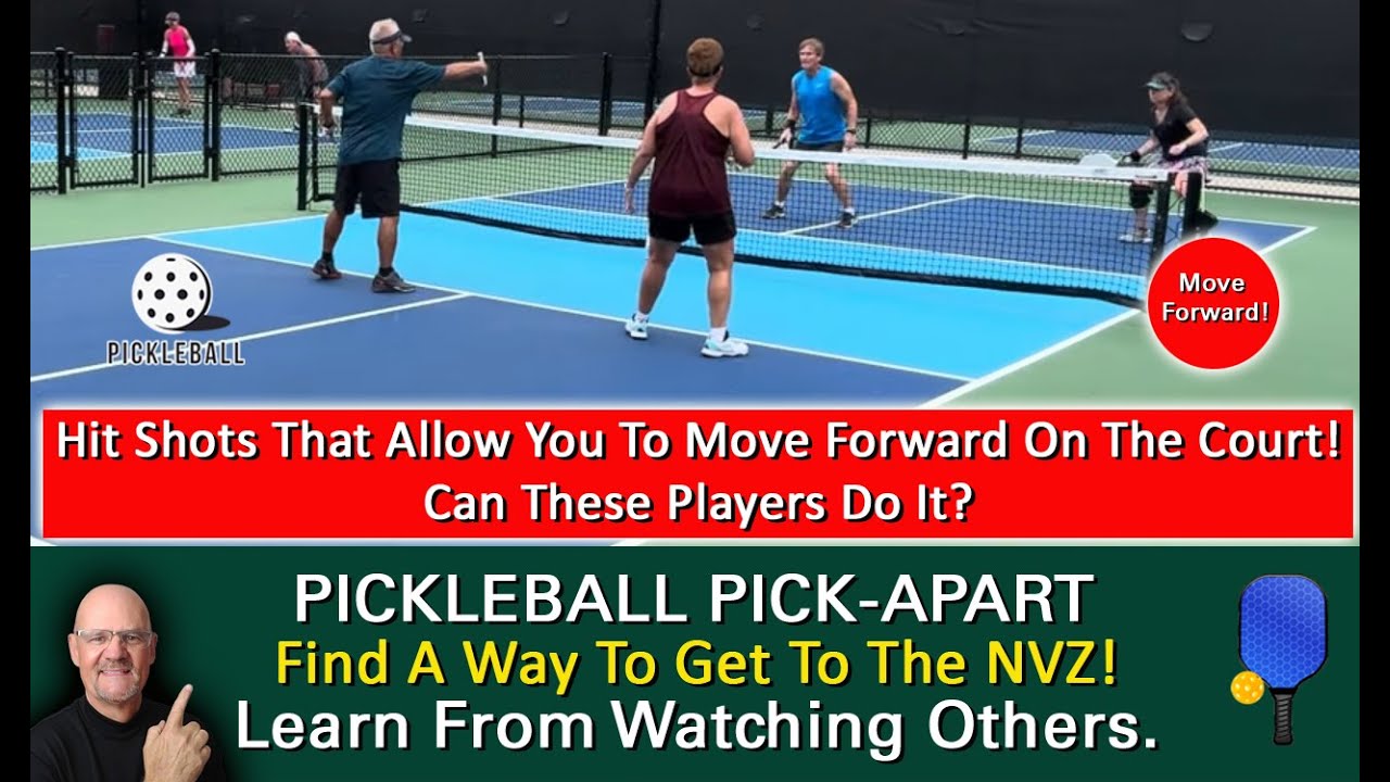 Pickleball Principle! You Must Be Able To Hit Shots That Allow You To Move Forward On The Court!