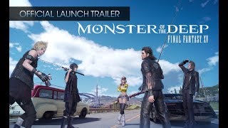 Monster of the Deep: Final Fantasy XV - Trailer di lancio