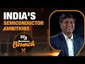 India’s Semi-Conductor Ambitions