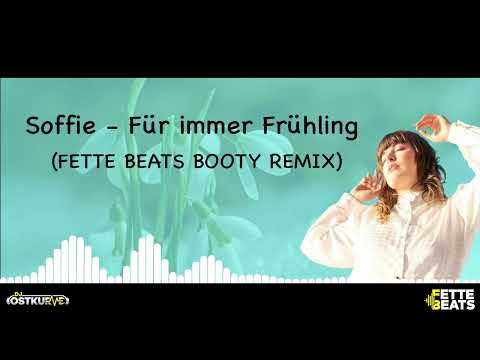 Soffie - Für immer Frühling (DJ Ostkurve Booty Remix)