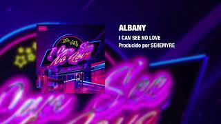Albany - I Can See No Love (Prod. SEHEMYRE) (Audio Oficial)