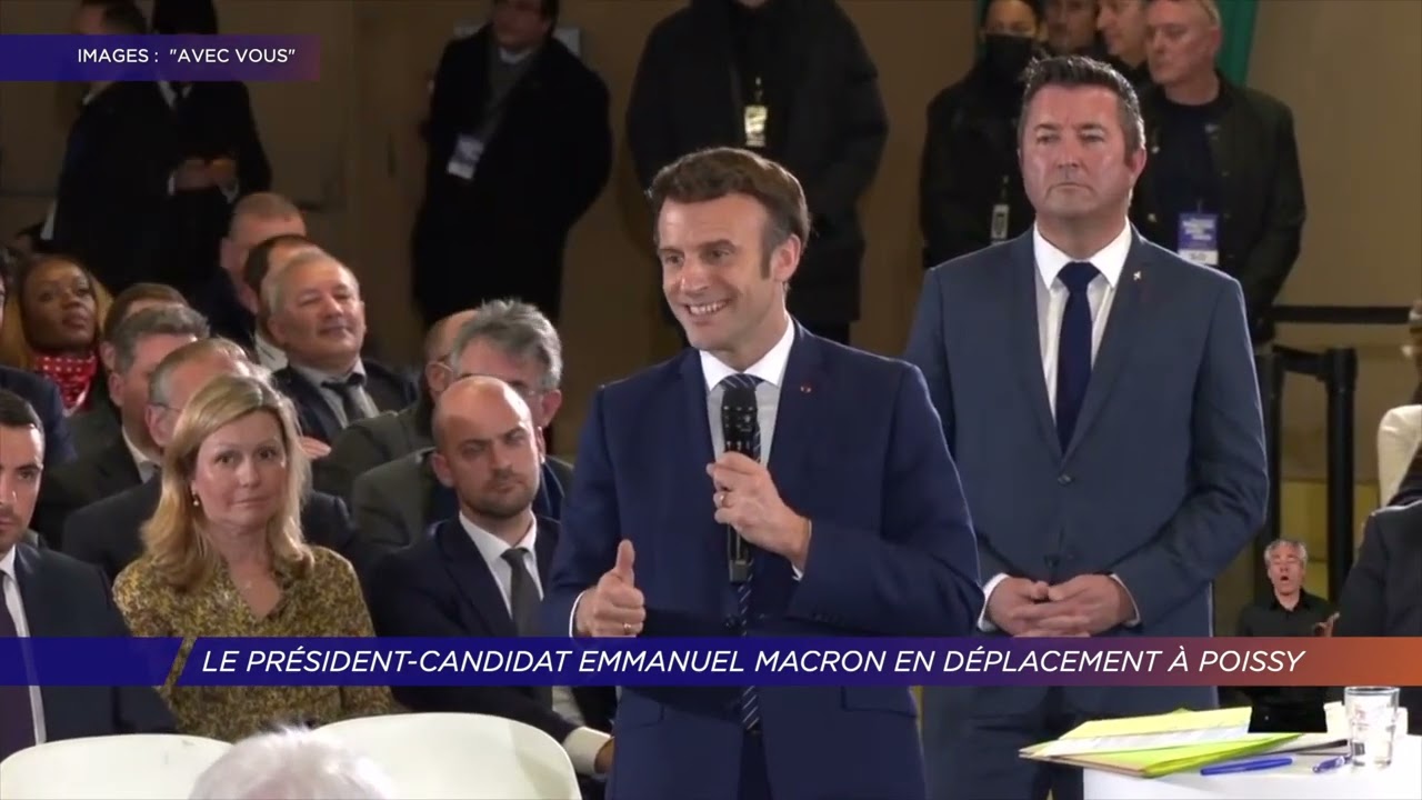 Yvelines | Le Président-Candidat Emmanuel Macron en déplacement à Poissy