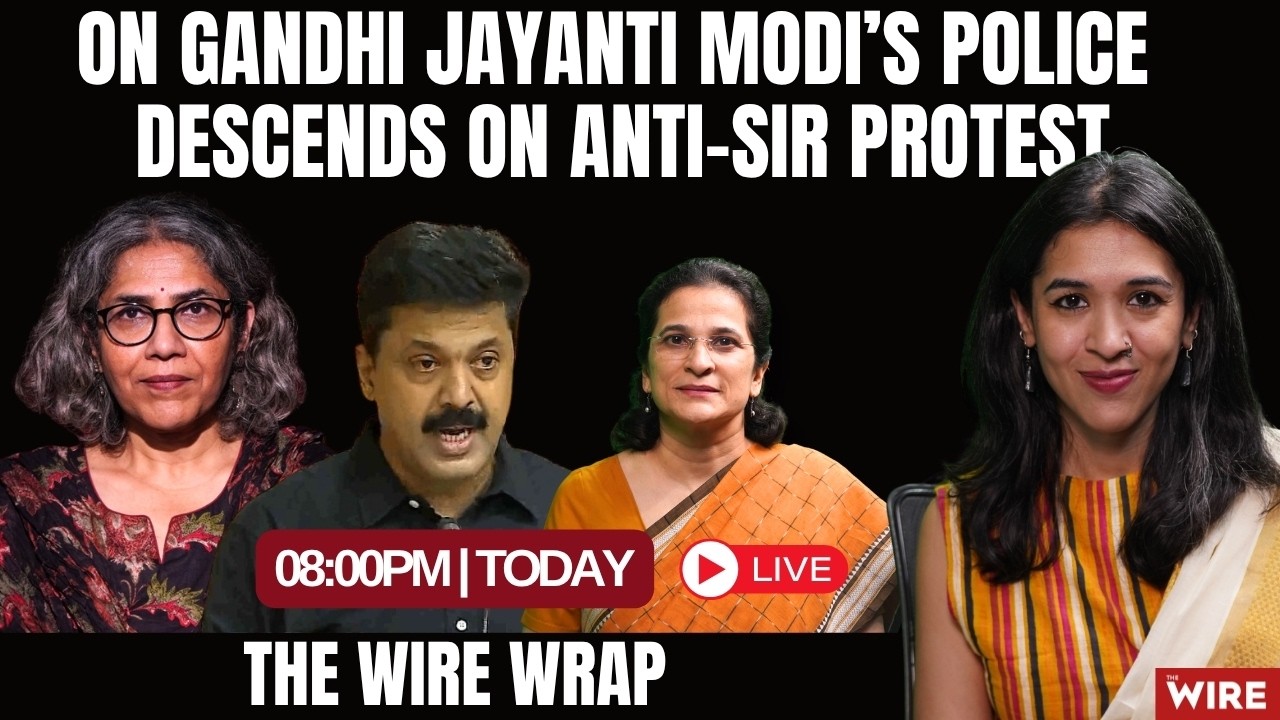 On Gandhi Jayanti, Modi’s Police Descends on Anti-SIR Protest | The Wire Wrap