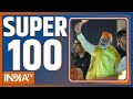 Super 100: PM Modi Ayodhya | PM Modi Road Show | Radhika Khera | Shivpal Yadav On BJP | Super 100