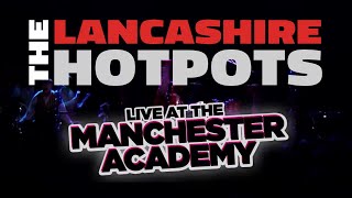 The Lancashire Hotpots - Live At The Manchester Academy (2017) FULL SHOW / HD - 1080