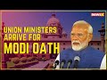 Top Leaders Arrive For PM Modi Oath | PM Modi Oath Ceremony| Watch Live on NewsX