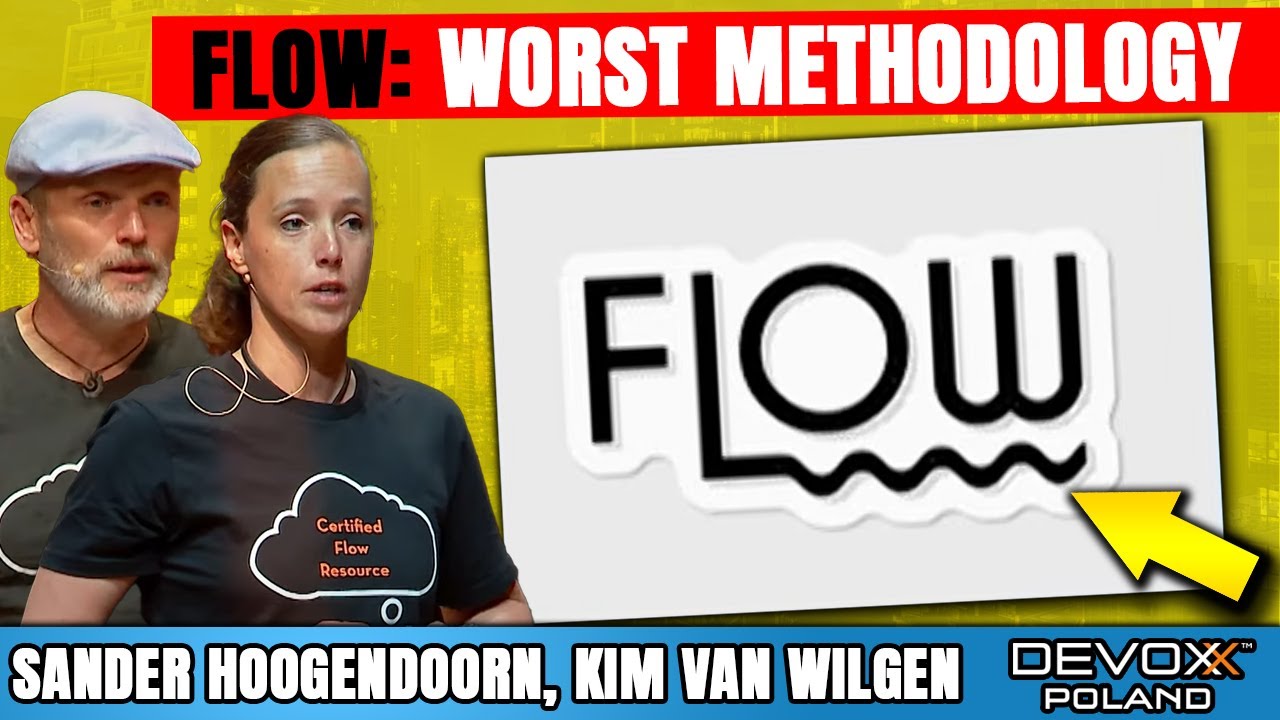 Flow: Worst Software improvement  Methodology • Sander Hoogendoorn, Kim van Wilgen Devoxx Poland 2022