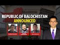 Republic Of Balochistan Announced | Watch How A New Independent Nation Looks