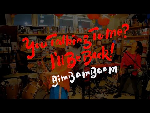 BimBamBoom - You Talking To Me? I’ll Be Back! (Live 2019/9/27)
