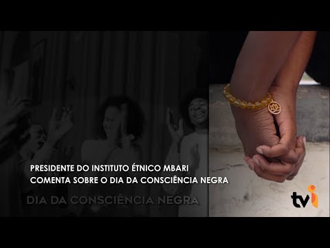 Vídeo: Presidente do Instituto Étnico MBARI comenta sobre o Dia da Consciência Negra