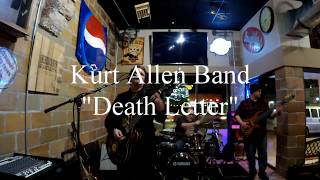 Kurt Allen Band cover &quot;Death Letter&quot; live from The Scrap Yard