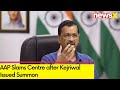 Kejriwal Issued Summon | AAP Slams Centre | NewsX