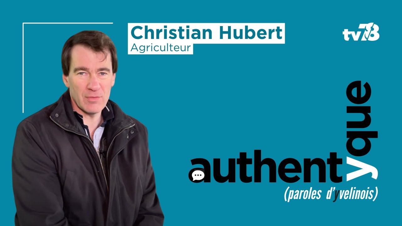 Christian Hubert : un agriculteur engagé pour une production locale dans les Yvelines