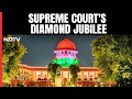 Supreme Court Celebrates Its Diamond Jubilee, PM Modi Attends | NDTV 24x7