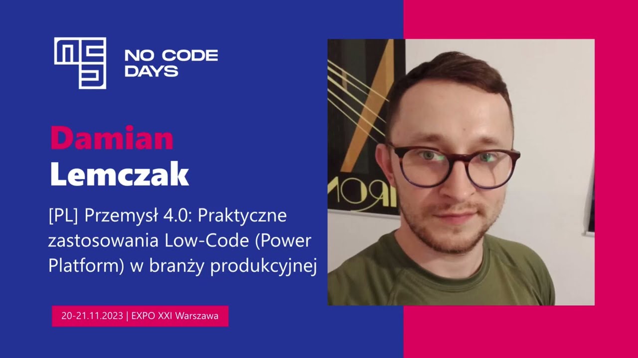 No Code Days 2023 | Damian Lemczak: Praktyczne zastosowania Low-Code w branży produkcyjnej