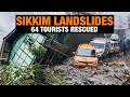 LIVE | Rescue Operations in North Sikkim: 64 Rescued Tourists Moved to Mangan Town | News9