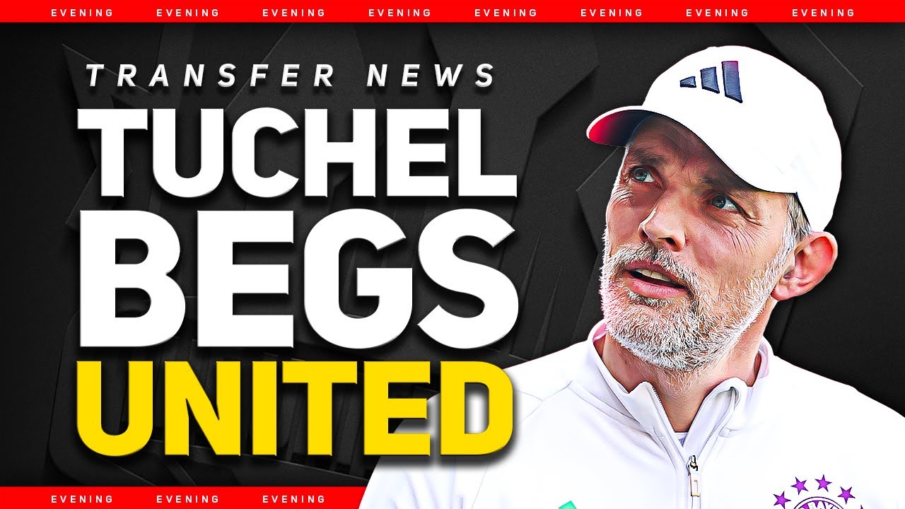 Tuchel BEGS For Ten Hag's Job! Man Utd News
