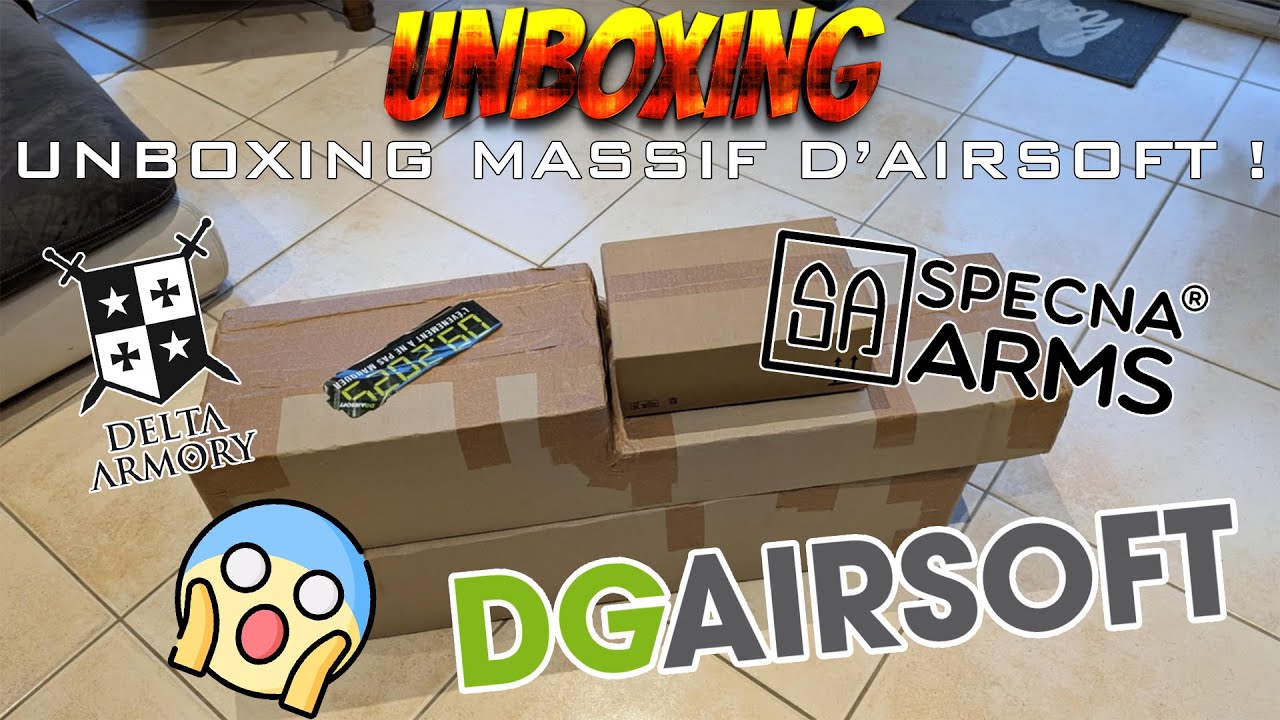 UNBOXING - UNBOXING MASSIF D'AIRSOFT ! 🫣 (DG Airsoft, Delta Armory, Specna Arms) [FR]