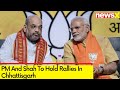 PM Modis 2 Days Visit To Chhattisgarh | PM And Home Minister Amit Shah To Hold Rallies | NewsX