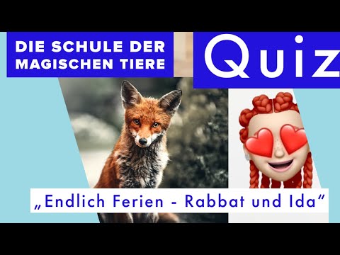 Die Schule der magischen Tiere - Endlich Ferien (1):  Rabbat und Ida Quiz