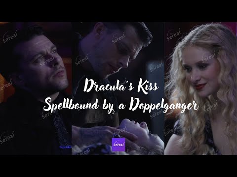 Dracula's Kiss, Spellbound by a Doppelganger'