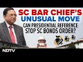 Can A Presidential Reference Stop Supreme Court Electoral Bonds Order? | Left Right & Centre