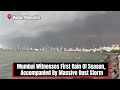 Mumbai Weather Today | Mumbai Witnesses First Rain Of Season, Accompanied By Massive Dust Storm  - 02:43 min - News - Video