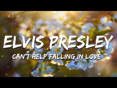 Elvis Presley - Can't Help Falling In Love (Lyrics)
