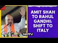 Amit Shah Attacks Rahul Gandhi | Shah: Rahul Will Face Defeat In Rae Bareli, Will Shift To Italy