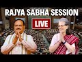 Rajya Sabha LIVE | Rajya Sabha Proceedings LIVE | JP Nadda | Sonia Gandhi