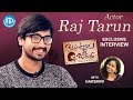Actor Raj Tarun Exclusive Interview