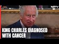 King Charles Cancer |  King Charles Diagnosed With Cancer, Says Buckingham Palace