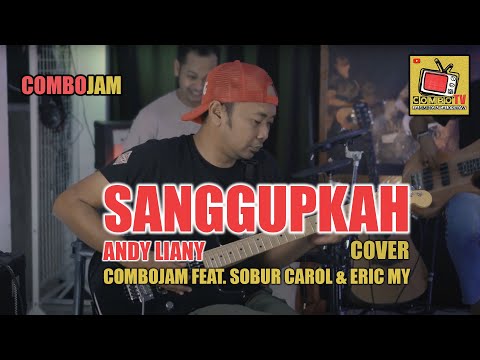 ANDY LIANY - SANGGUPKAH (COVER) SOBUR CAROL FEAT COMBOJAM