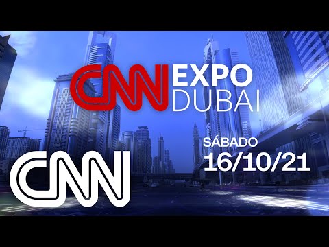 AO VIVO: CNN ESPECIAL: EXPO DUBAI - 16/10/2021