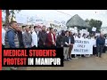 Why Medical Students Of Manipurs Churachandpur Are Protesting Again