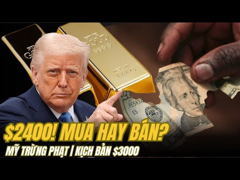 Vàng TĂNG SỐC $2400! Hầm Trú Ẩn Kích Hoạt? Mỹ Trừng Phạt NGA, Trung Quốc rút lui: Kịch Bản 3000 USD?
