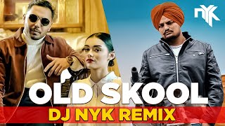 Old Skool (Remix) - Dj Nyk - Prem Dhillon Ft Sidhu Moose Wala