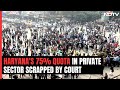 Unconstitutional: Haryanas 75% Quota In Private Sector Scrapped By Court