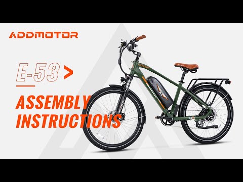 Addmotor EB2.0 20 Ah E-53 CITYPRO Electric Bike Assembly Tutorial & Operations Guide