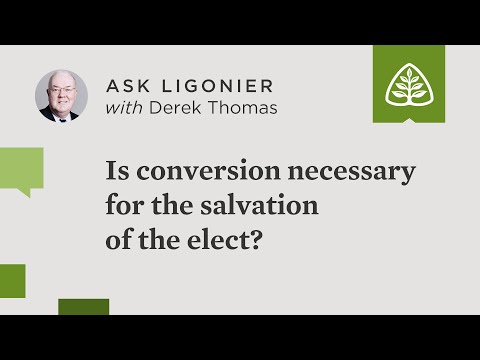 Is conversion necessary for the salvation of the elect?