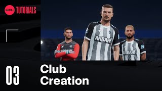 UFL™ Tutorials #3 | Club Creation