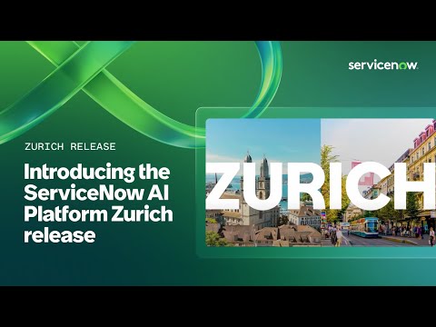 Introducing the ServiceNow AI Platform Zurich release