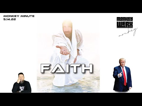 Monkey Minute 5 14 22 - Faith