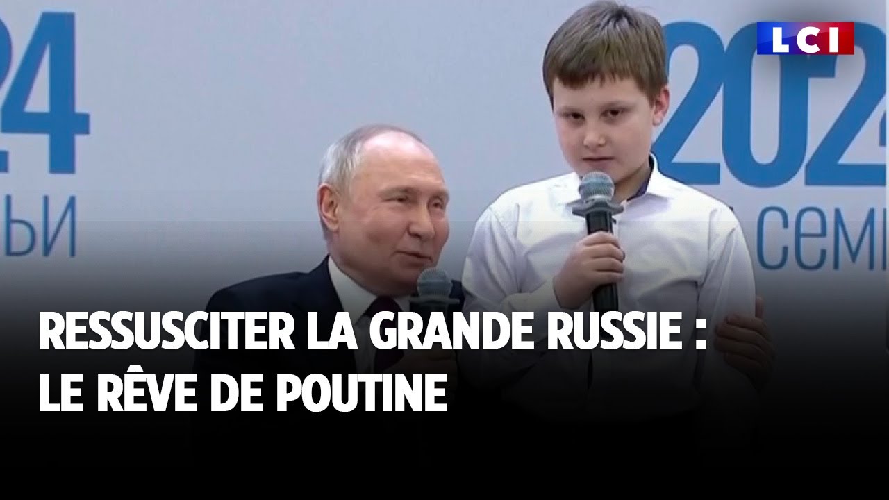 Ressusciter la grande Russie : le rêve de Poutine