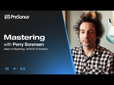 Studio One 5.5 | Mastering with Perry Sorensen, Head of Mastering for NAXOS of America